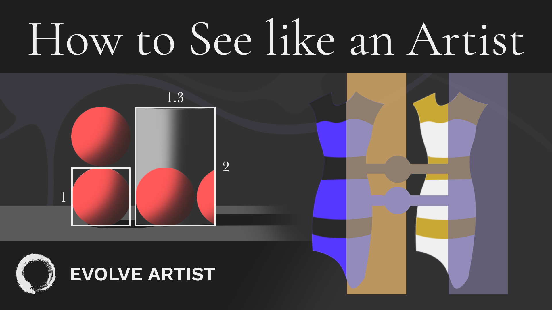 How to See Like an Artist The 3rd Fundamental of Art — Evolve Artist