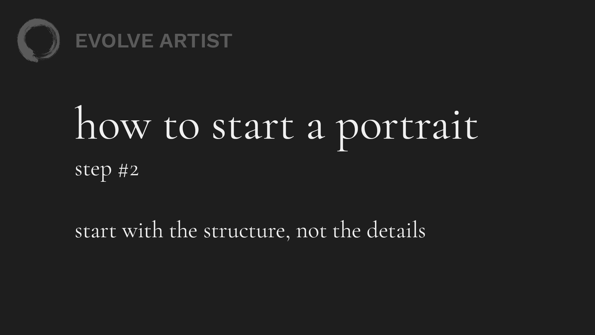 When starting a portrait it's important to begin with the structure of the face and head first.